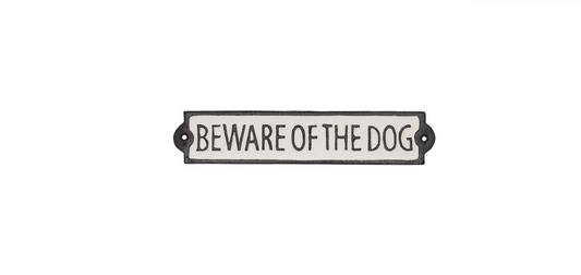 BEWARE OF THE DOG -kyltti, valurauta